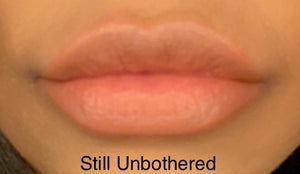 Still Unbothered Vintage Lipstick (semi matte Opaque)
